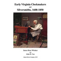 Early Virginia Clockmakers and Silversmiths, 1608-1850
