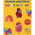 Human Anatomy Coloring Book for Kids: Human Body Coloring Sheets, Great Gift for Boys & Girls, Ages 4, 5, 6, 7, and 8 Years Old Children's Science Boo