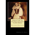 Infamous Lady: The True Story of Countess Erzsébet Báthory: Second Edition
