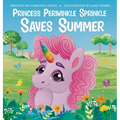 Princess Periwinkle Sprinkle Saves Summer: An Enchanted Rainbow Realm Book