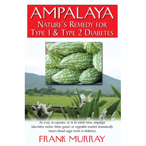 Ampalaya: Nature's Remedy for Type 1 & Type 2 Diabetes