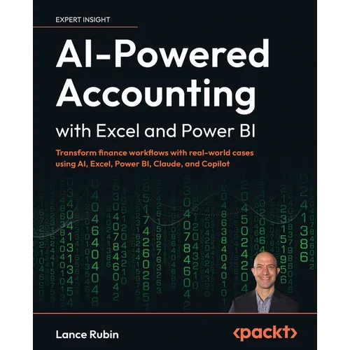 AI-Powered Accounting with Excel and Power BI: Transform finance workflows with real-world cases using AI, Excel, Power BI, Claude, and Copilot