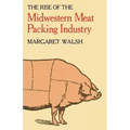 The Rise of the Midwestern Meat Packing Industry