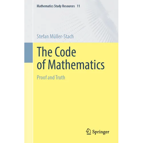 The Code of Mathematics: Proof and Truth