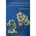 Pathologies of the West: An Anthropology of Mental Illness in Europe and America