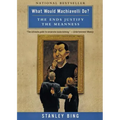 What Would Machiavelli Do?: The Ends Justify the Meanness