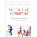 Predictive Marketing: Easy Ways Every Marketer Can Use Customer Analytics and Big Data