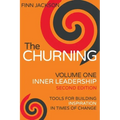 The Churning Volume 1, Inner Leadership, Second Edition: Tools for Building Inspiration in Times of Change
