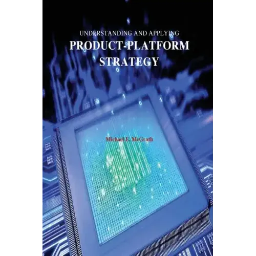 Understanding and Applying Product-Platform Strategy