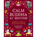 The Calm Buddha at Bedtime: 18 Mindful Stories to Inspire Peace, Calmness, and Empathy Before Bed