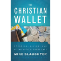 The Christian Wallet: Spending, Giving, and Living with a Conscience