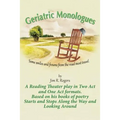 Geriatric Monologues: Some Smiles and Frowns From the Road Most Travel
