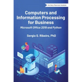 Computers and Information Processing for Business: Microsoft Office 2019 and Python