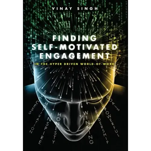 Finding Self Motivated Engagement: In the Hyper Driven World-of-Work