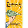 Financial Adulting: Take Control of Your Financial Future