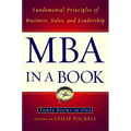 MBA in a Book: Fundamental Principles of Business, Sales, and Leadership
