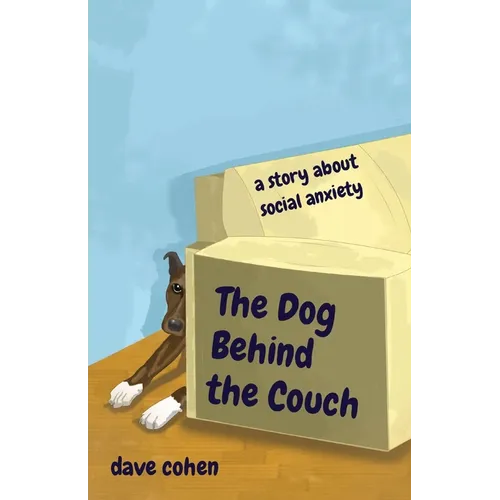 The Dog Behind the Couch: a story about social anxiety