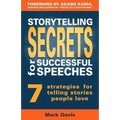 Storytelling Secrets for Successful Speeches: 7 Strategies for telling stories people love