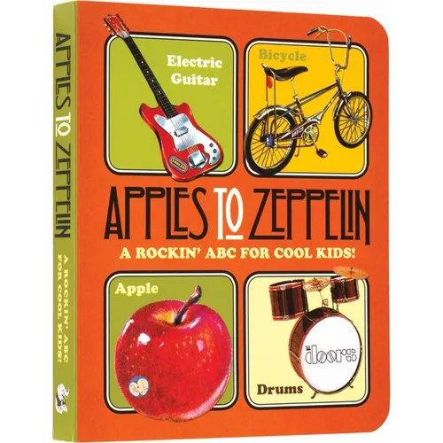 Apples to Zeppelin Board Book: A Rockin' ABC for Cool Kids!