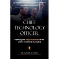 Chief Technology Officer: Defining the Responsibilities of the Senior Technical Executive