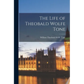 The Life of Theobald Wolfe Tone