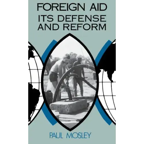 Foreign Aid: Its Defense and Reform