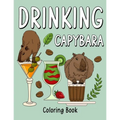 Drinking Capybara: An Adult Coloring Book with Many Coffee and Drinks Recipes, Super Cute for a Capybara Lovers