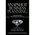 Snapshot Business Planning: 12 Quick and Easy Steps to Take Your Business to the Next Level