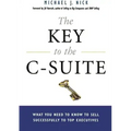 The Key to the C-Suite: What You Need to Know to Sell Successfully to Top Executives