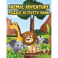 Animal Adventure Puzzle Activity Book: Children's Puzzle Activity Book For Kids