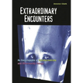 Extraordinary Encounters: An Encyclopedia of Extraterrestrials and Otherworldly Beings