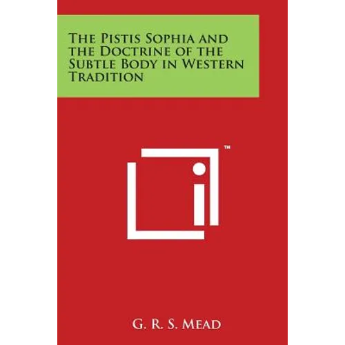 The Pistis Sophia and the Doctrine of the Subtle Body in Western Tradition