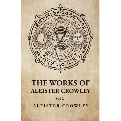 The Works of Aleister Crowley Vol 2