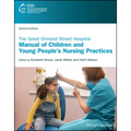 The Great Ormond Street Hospital Manual of Children and Young People's Nursing Practices