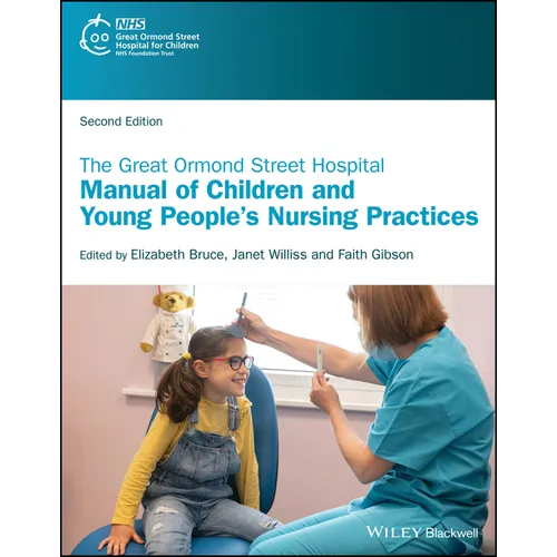 The Great Ormond Street Hospital Manual of Children and Young People's Nursing Practices