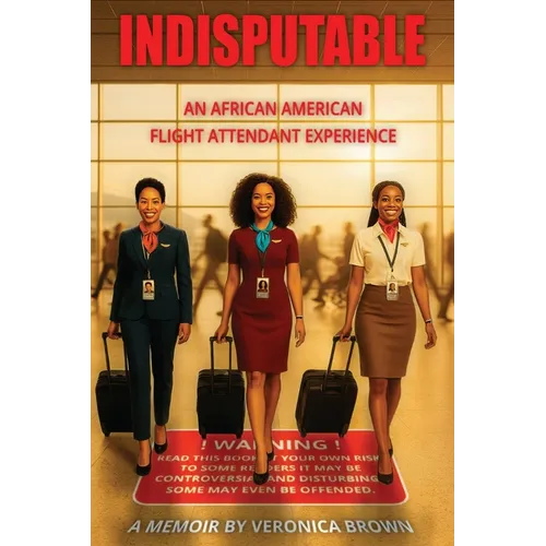 Indisputable: An African American Flight Attendant Experience