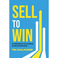 Sell to Win: 10 Principles to Achieve Sales Excellence