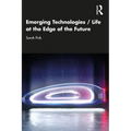 Emerging Technologies / Life at the Edge of the Future