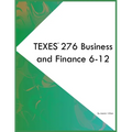 TEXES 276 Business and Finance 6-12