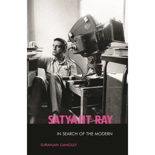 Satyajit Ray: In Search of the Modern