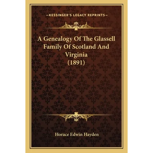 A Genealogy Of The Glassell Family Of Scotland And Virginia (1891)