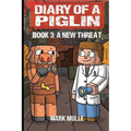 Diary of a Piglin Book 3: A New Threat