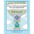 Justin the Earthman Superhero Pollution Crime Fighter: Up Up and Away