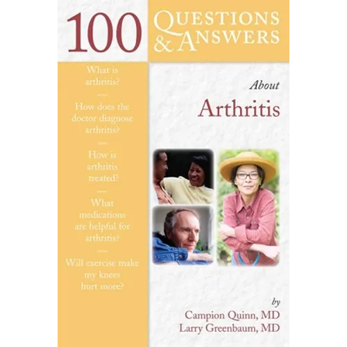 100 Questions & Answers about Arthritis: .