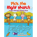 Pick the Right Match: A Kids' Matching Activity Book