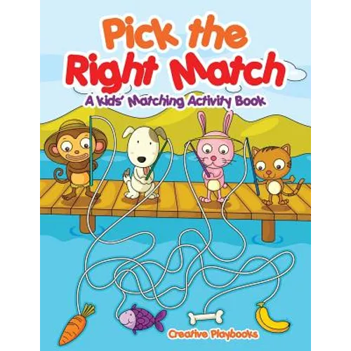 Pick the Right Match: A Kids' Matching Activity Book