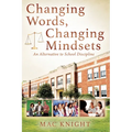 Changing Words, Changing Mindsets: An Alternative to School Discipline