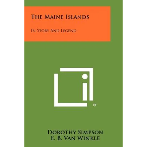 The Maine Islands: In Story and Legend