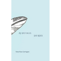 As She Falls She Rises
