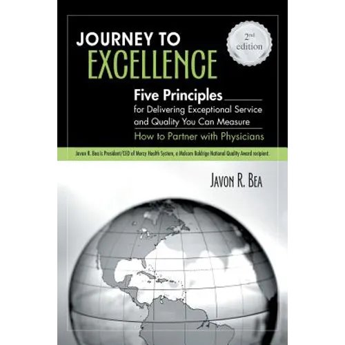 Journey to Excellence: Five Principles for Delivering Exceptional Service and Quality You Can Measure